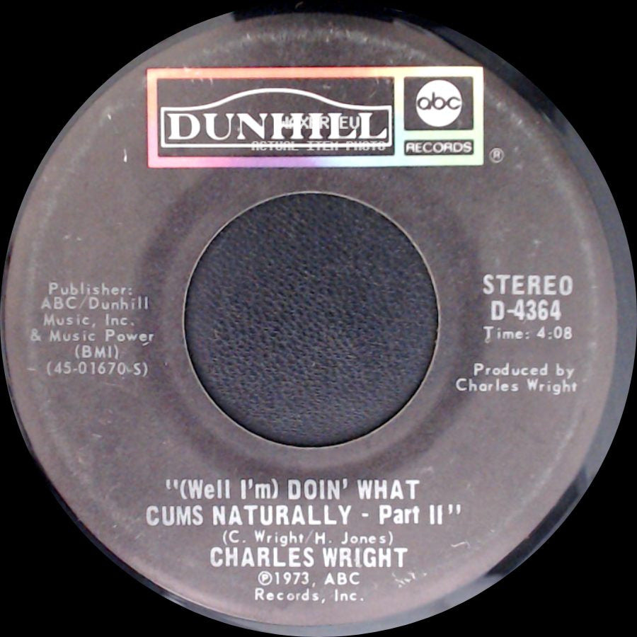 Charles Wright - '(Well I'm) Doin' What Cums Naturally - Part Ii' / "(Well I'm) Doin' What Cums Naturally - Part I" side A