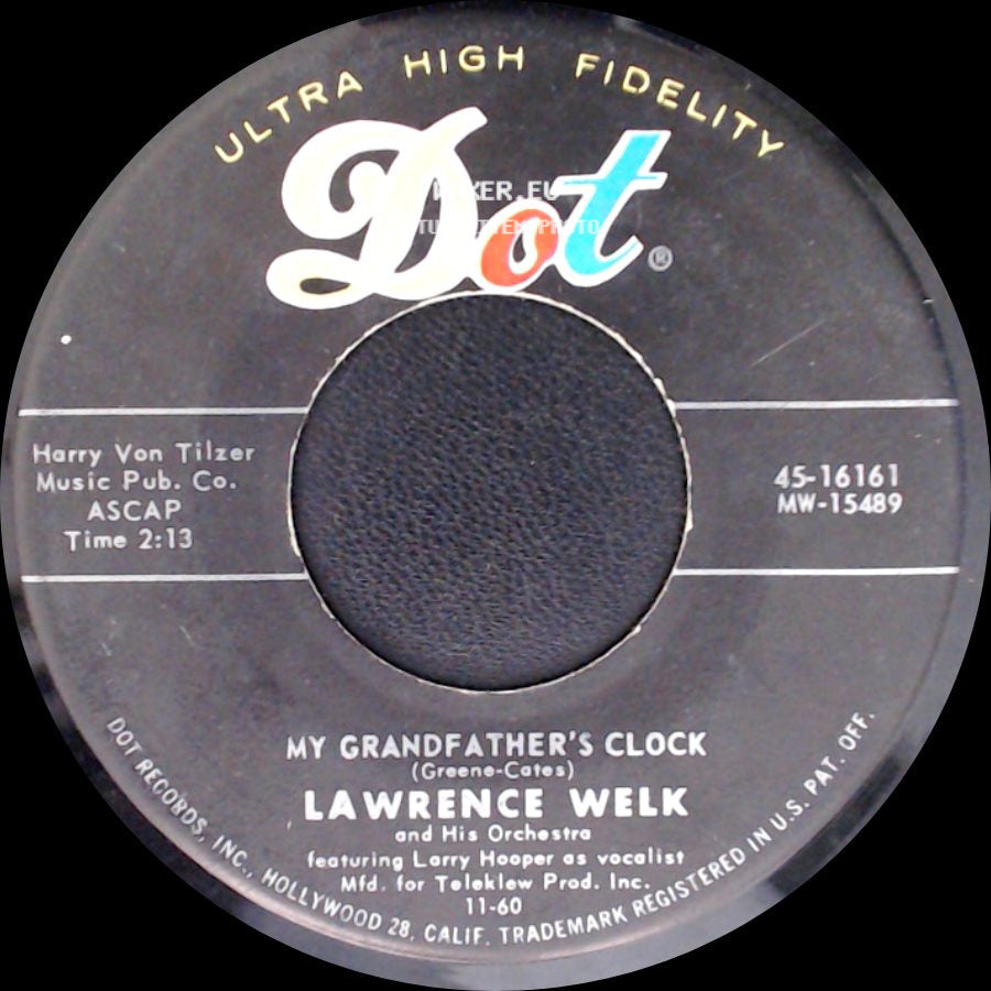 Lawrence Welk And His Orchestra Featuring Larry Hooper As Vocalist / Lawrence Welk And His Orchestra - My Grandfather's Clock / Calcutta side A
