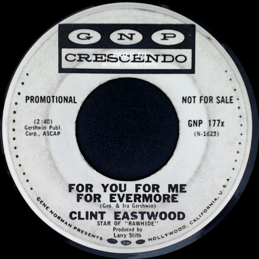 Clint Eastwood - For You For Me For Evermore / Get Yourself Another Fool side A