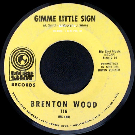 Brenton Wood - Gimme Little Sign / I Think You've Got Your Fools Mixed Up side A
