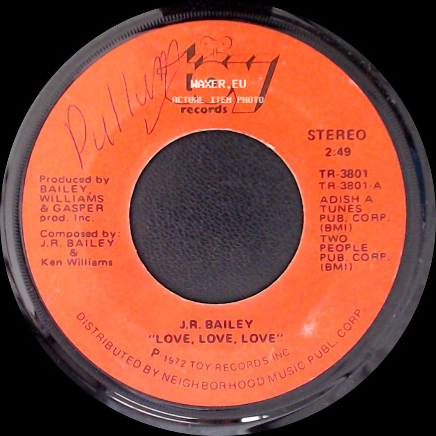 J.R. Bailey - Love, Love, Love / Too Far Gone To Turn Around side A