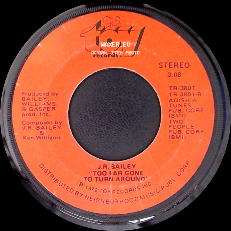 J.R. Bailey - Love, Love, Love / Too Far Gone To Turn Around side B