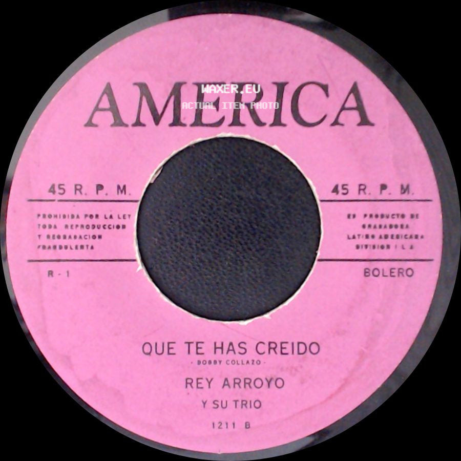 Rey Arroyo Y Su Trio - Que Te Has Creido / Pecado Mortal side A