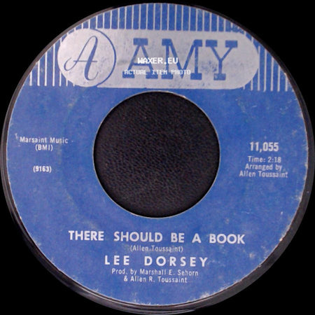 Lee Dorsey - There Should Be A Book / Everything I Do Gonh Be Funky side A
