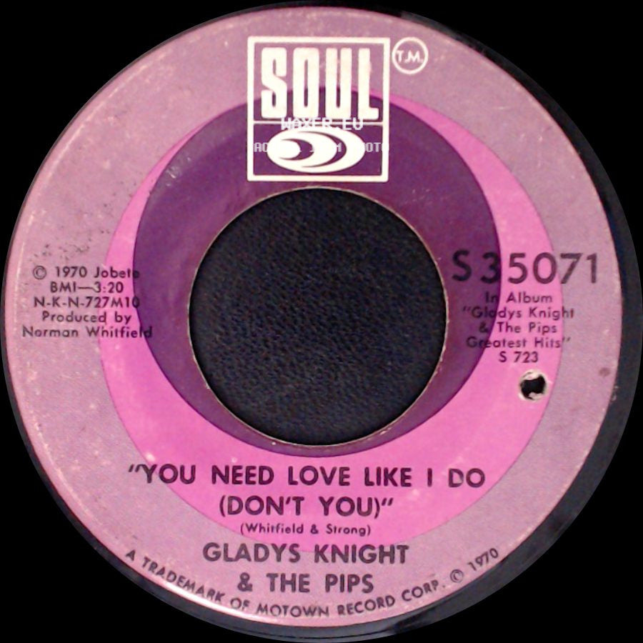 Gladys Knight & The Pips - You Need Love Like I Do (Don't You) / You're My Everything side A