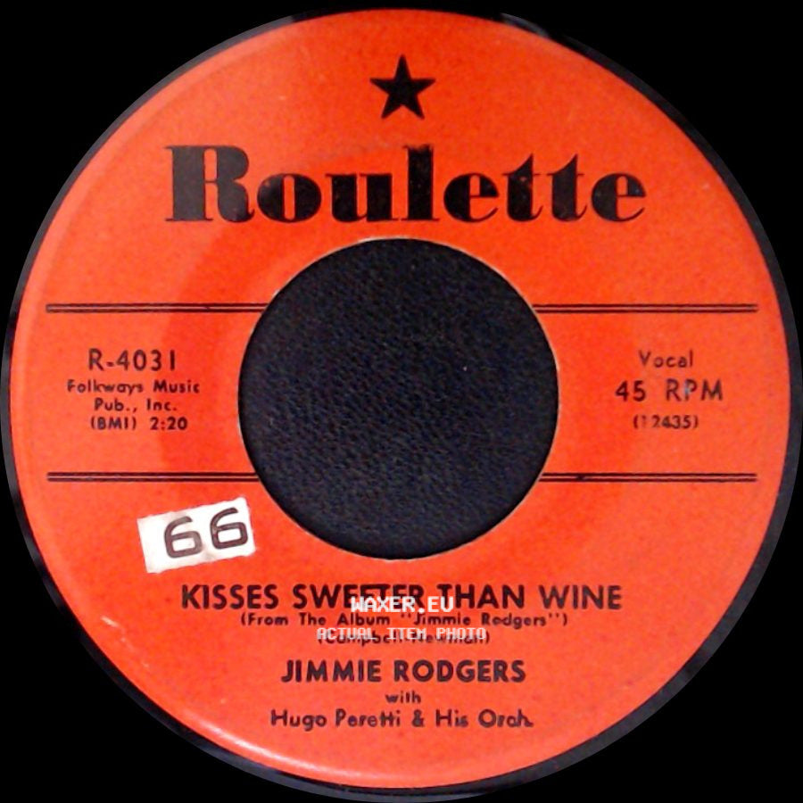 Jimmie Rodgers With Hugo Peretti & His Orch / Jimmie Rodgers - Kisses Sweeter Than Wine / Better Loved You'll Never Be side A