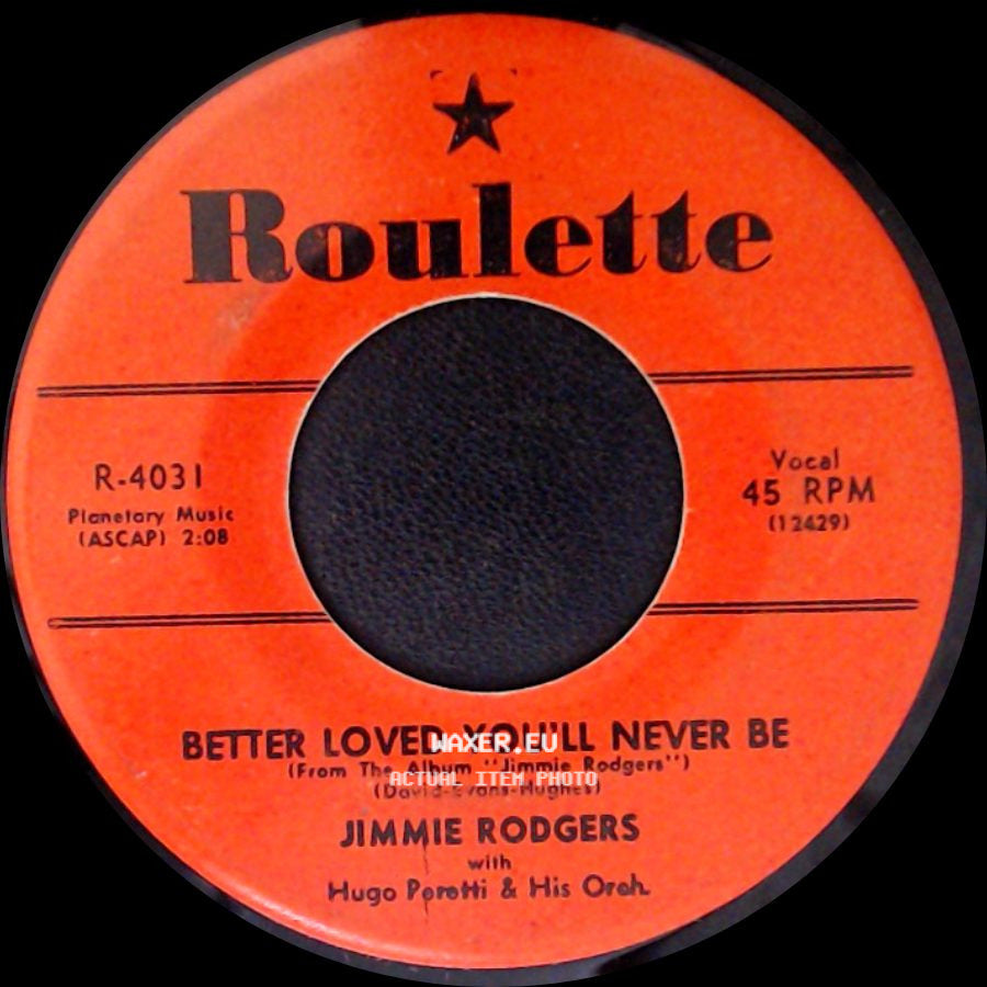 Jimmie Rodgers With Hugo Peretti & His Orch / Jimmie Rodgers - Kisses Sweeter Than Wine / Better Loved You'll Never Be side B