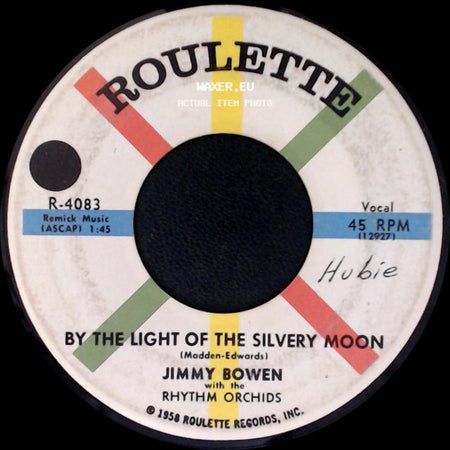 Jimmy Bowen / Jimmy Bowen With The Rhythm Orchids - By The Light Of The Silvery Moon / The Two Step side A
