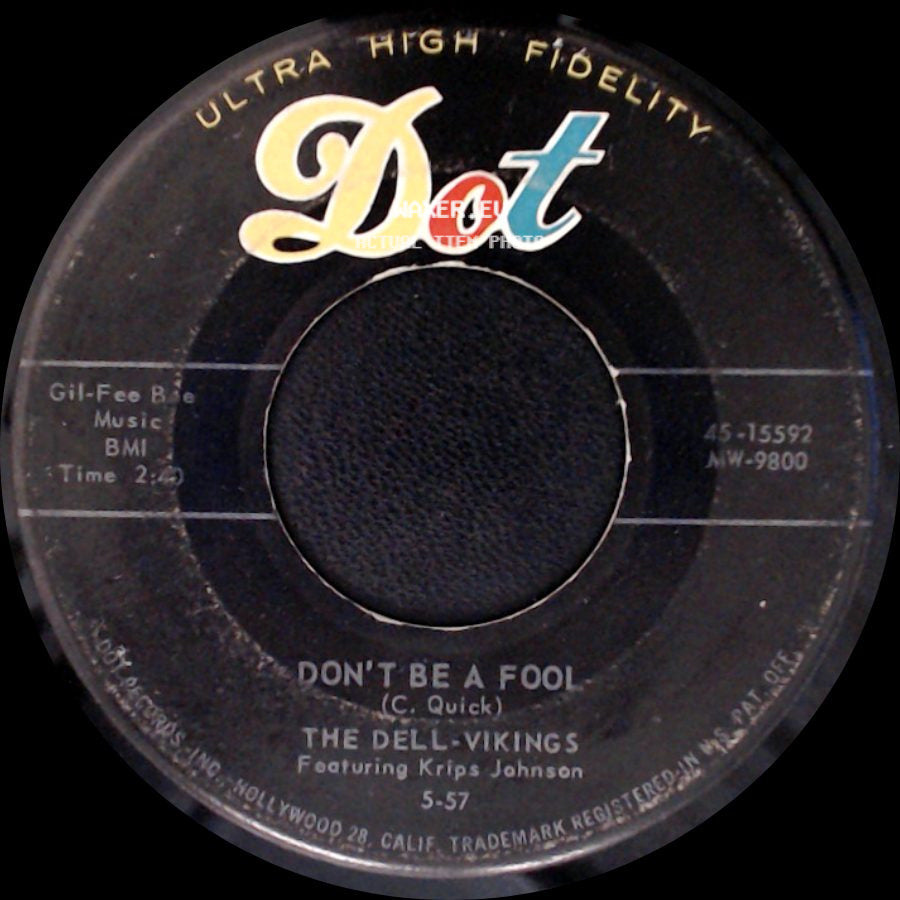 The Dell-Vikings Featuring Krips Johnson - Don't Be A Fool / Whispering Bells side A