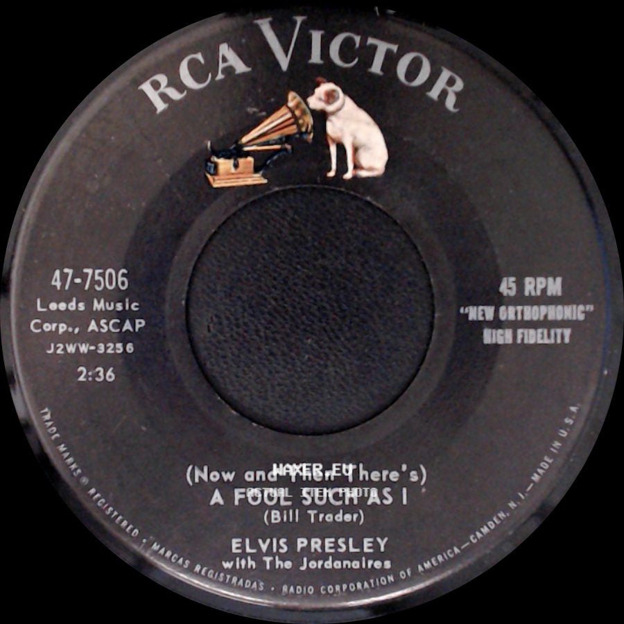 Elvis Presley With The Jordanaires - (Now And Then There's) A Fool Such As I / I Need Your Love Tonight side A