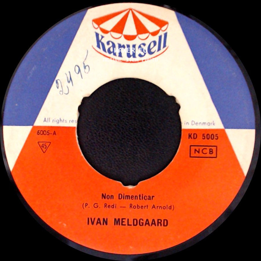 Ivan Meldgaard - Non Dimenticar / Den Bedste I Verden (La Piu Bella Del Mondo) side A