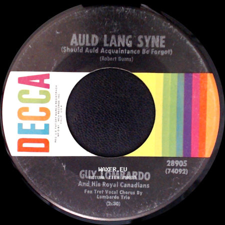Guy Lombardo And His Royal Canadians - Auld Lang Syne (Should Auld Acquaintance Be Forgot) / Hot Time In The Old Town Tonight side A