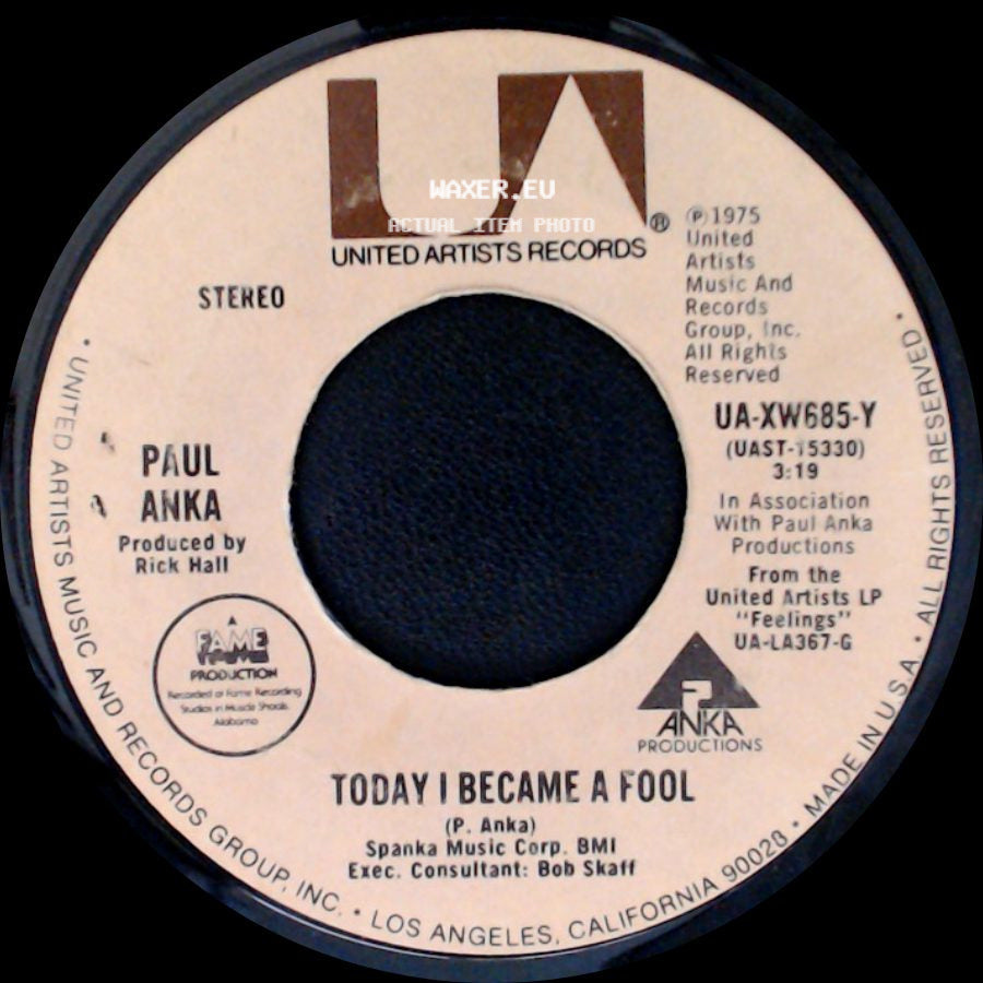 Paul Anka / Paul Anka With Odia Coates - Today I Became A Fool / (I Believe) There's Nothing Stronger Than Our Love side A
