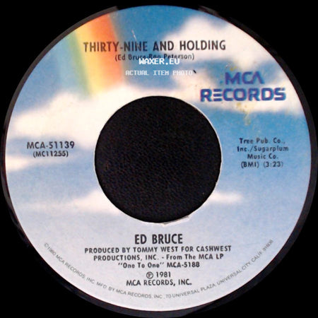 Ed Bruce - Thirty-Nine And Holding / (When You Fall In Love) Everything's A Waltz side A