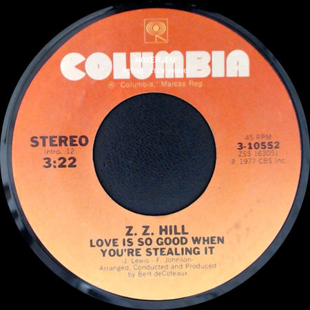 Z. Z. Hill - Love Is So Good When You're Stealing It / Need You By My Side side A