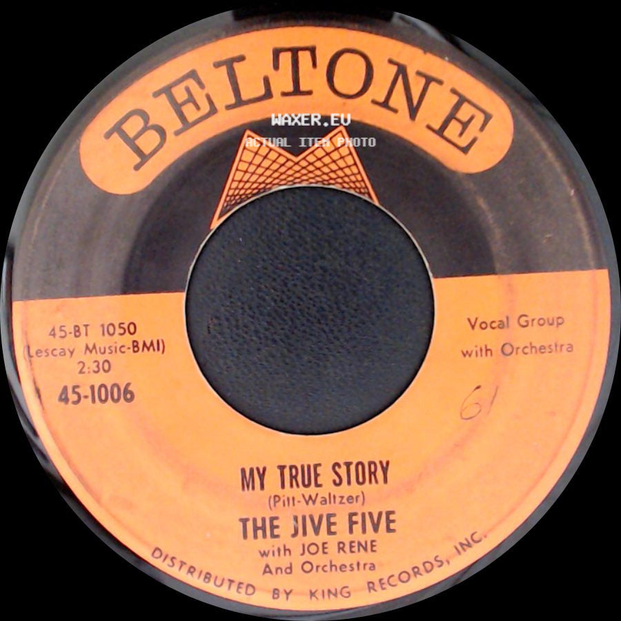 The Jive Five With Joe Rene And Orchestra - When I Was Single / My True Story side B