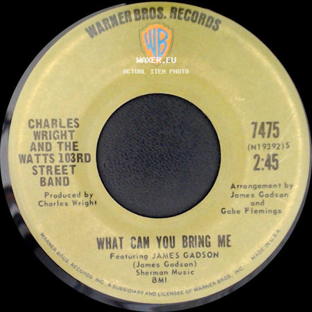 Charles Wright And The Watts 103Rd Street Band - What Can You Bring Me / Your Love (Means Everything To Me) side A
