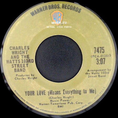 Charles Wright And The Watts 103Rd Street Band - What Can You Bring Me / Your Love (Means Everything To Me) side B