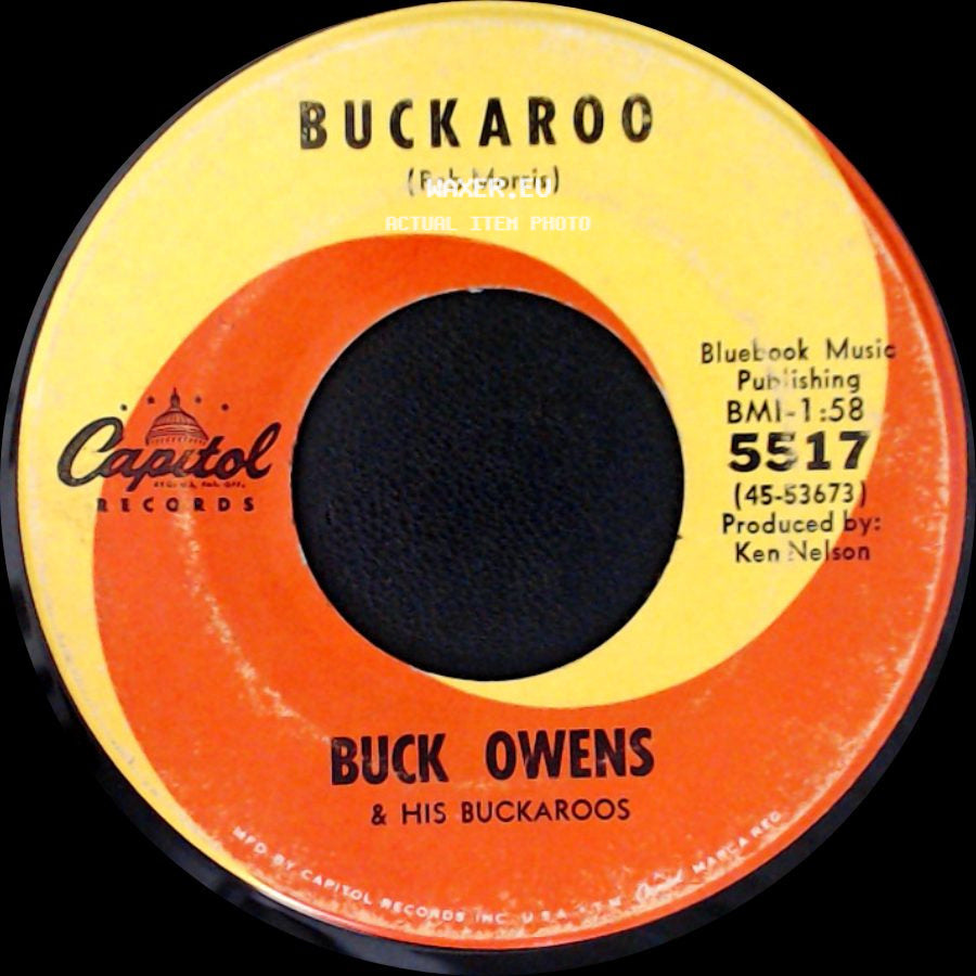 Buck Owens & His Buckaroos - Buckaroo / If You Want A Love side A