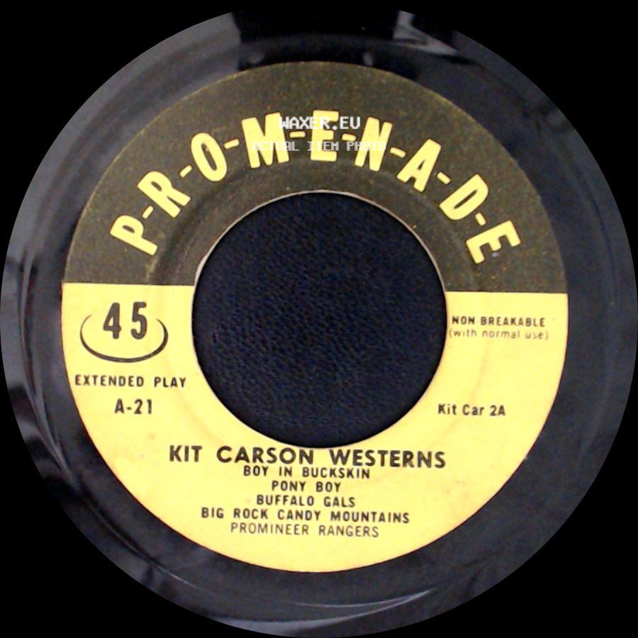 Kit Carson Westerns - Boy In Buckskin Pony Boy Buffalo Gals Big Rock Candy Mountains / Blue Tail Fly / Turkey In The Straw / Red River Valley / Arkansas Traveler / Promineer Rangers side A