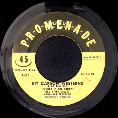 Kit Carson Westerns - Boy In Buckskin Pony Boy Buffalo Gals Big Rock Candy Mountains / Blue Tail Fly / Turkey In The Straw / Red River Valley / Arkansas Traveler / Promineer Rangers side B