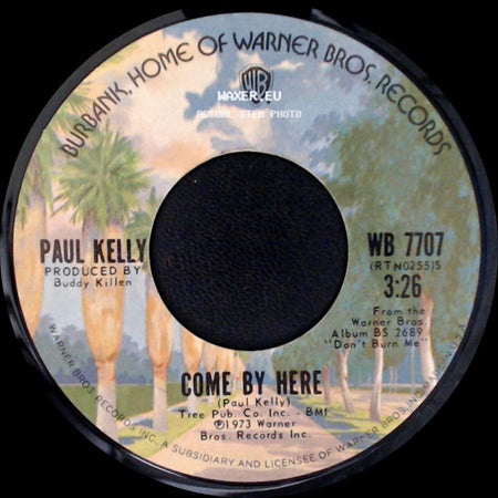 Paul Kelly - Come By Here / Come Lay Some Lovin' On Me side A