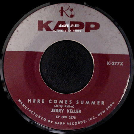 Jerry Keller - Here Comes Summer / Time Has A Way side A