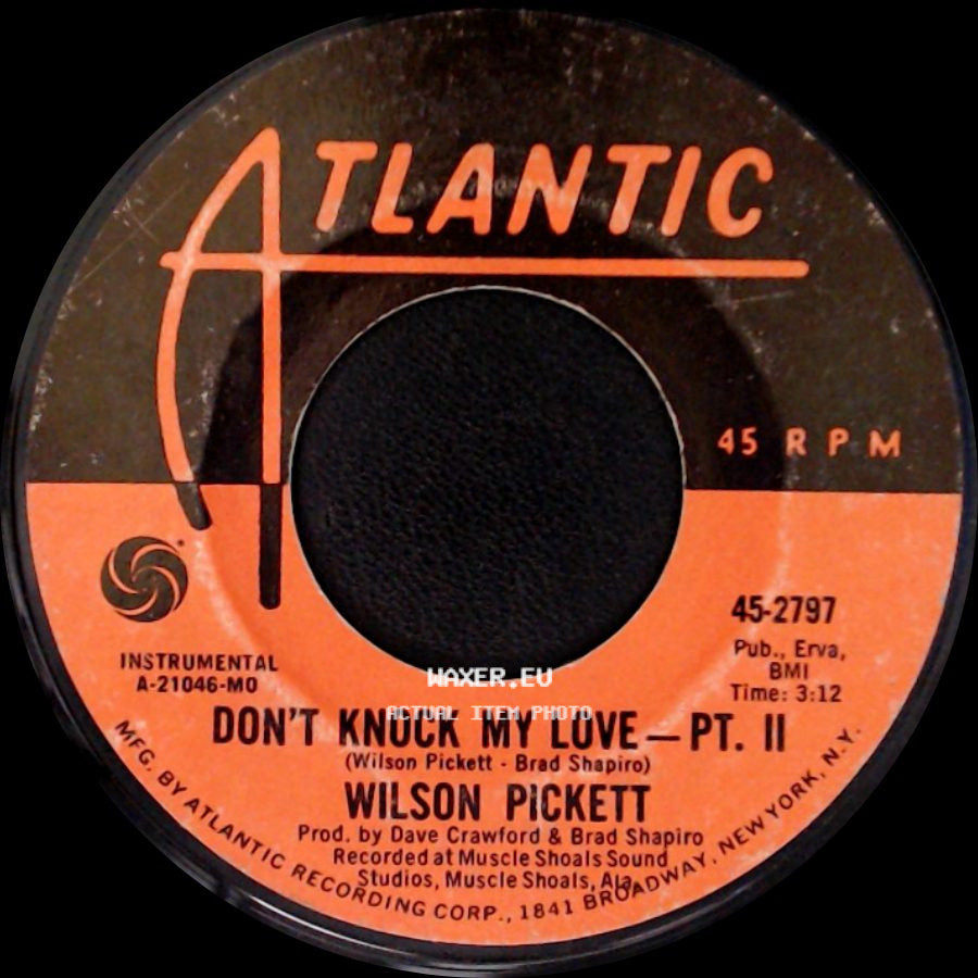 Wilson Pickett - Don't Knock My Love - Pt. Ii / Don't Knock My Love - Pt. 1 side A