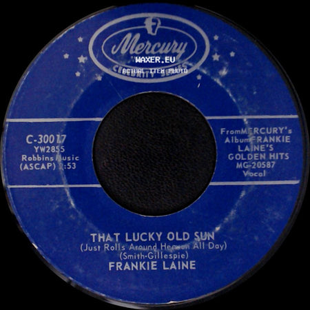 Frankie Laine - Shine / That Lucky Old Sun (Just Rolls Around Heaven All Day) side B