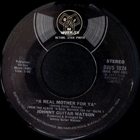 Johnny Guitar Watson - A Real Mother For Ya / Nothing Left To Be Desired side A