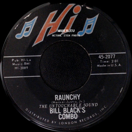 Bill Black's Combo - Raunchy / Tequila side A