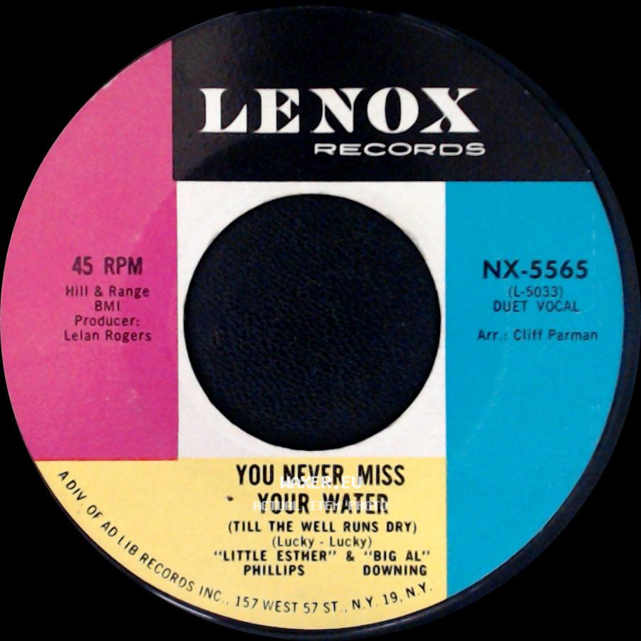 "Little Esther" Phillips & "Big Al" Downing - You Never Miss Your Water (Till The Well Runs Dry) / If You Want It (I've Got It) side A