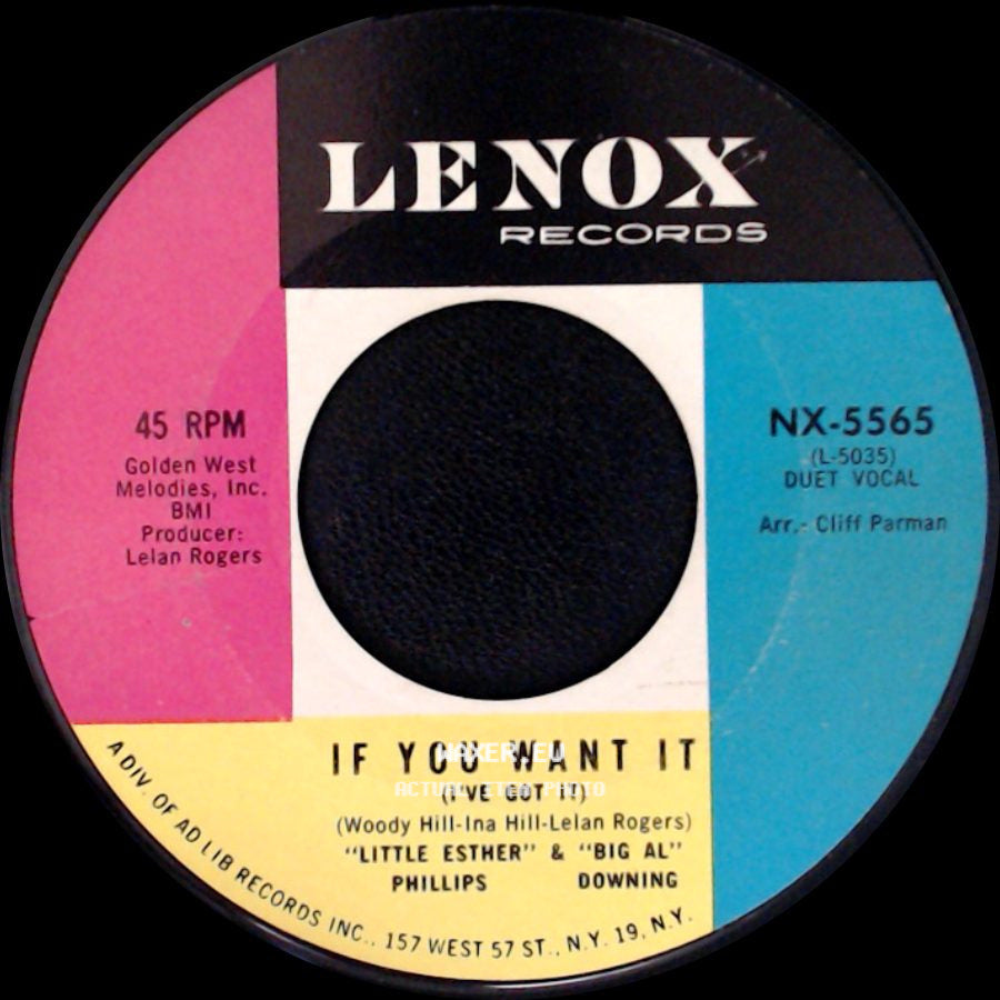 "Little Esther" Phillips & "Big Al" Downing - You Never Miss Your Water (Till The Well Runs Dry) / If You Want It (I've Got It) side B