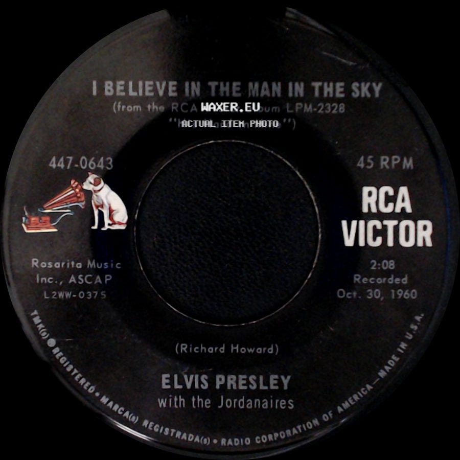 Elvis Presley / Elvis Presley With The Jordanaires - I Believe In The Man In The Sky / Crying In The Chapel side A