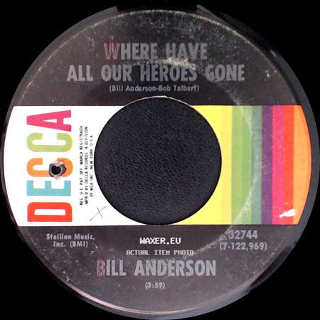 Bill Anderson - Where Have All Our Heroes Gone / Loving A Memory side A