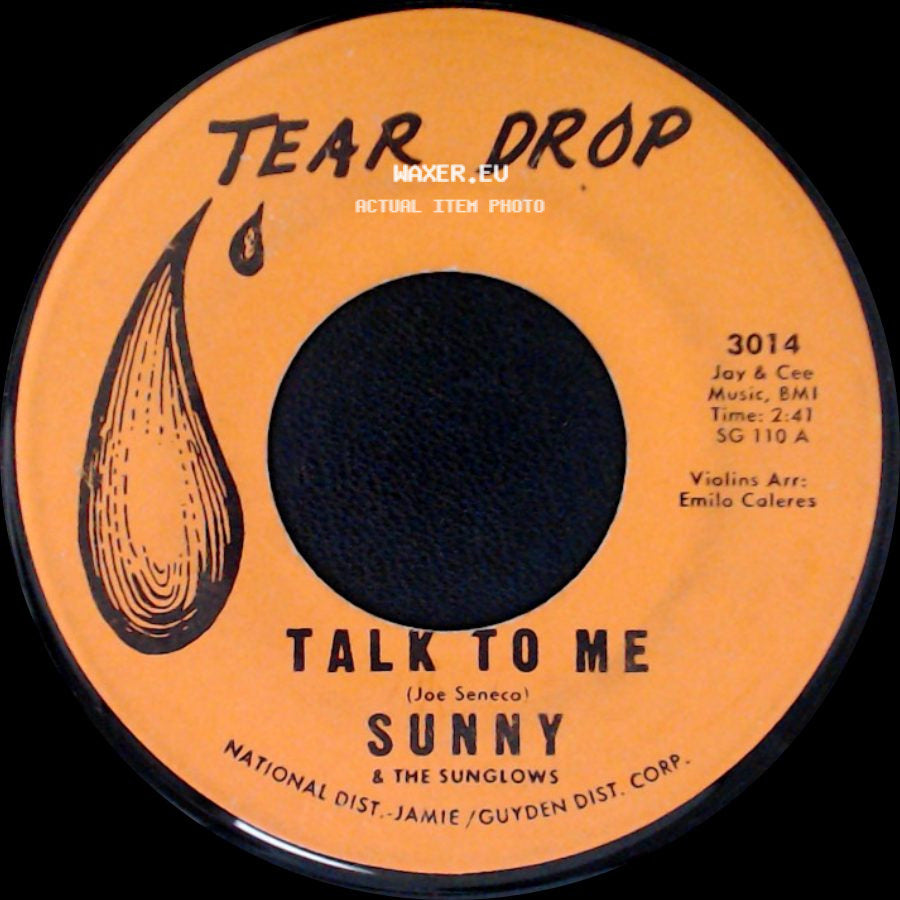 Sunny & The Sunglows / Sunny And The Sunliners - Talk To Me / Every Week, Every Month, Every Year side A