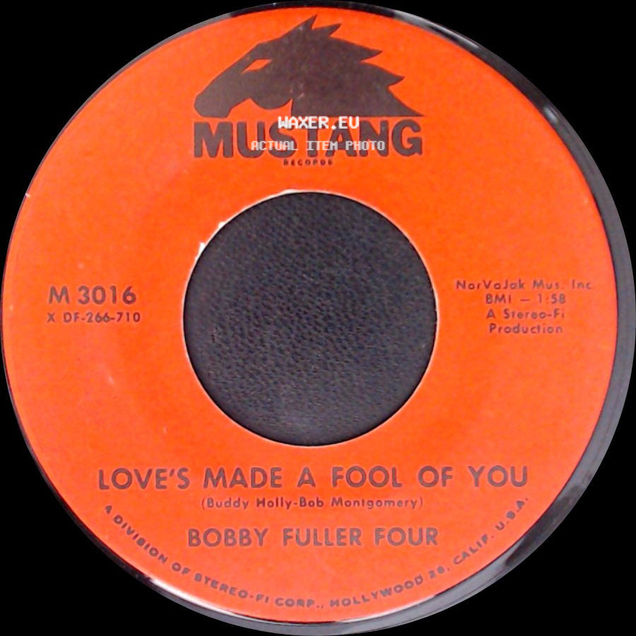 Bobby Fuller Four - Love's Made A Fool Of You / Don't Ever Let Me Know side A