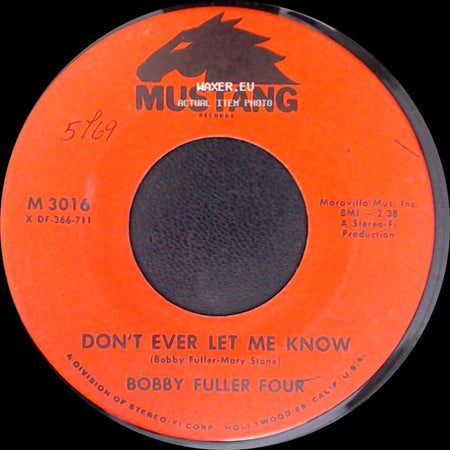 Bobby Fuller Four - Love's Made A Fool Of You / Don't Ever Let Me Know side B