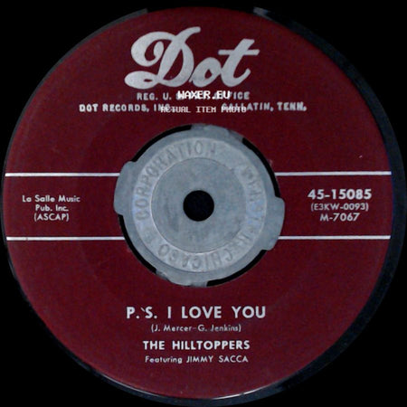 The Hilltoppers Featuring Jimmy Sacca - P.S. I Love You / I'd Rather Die Young (Than Grow Old Without You) side A