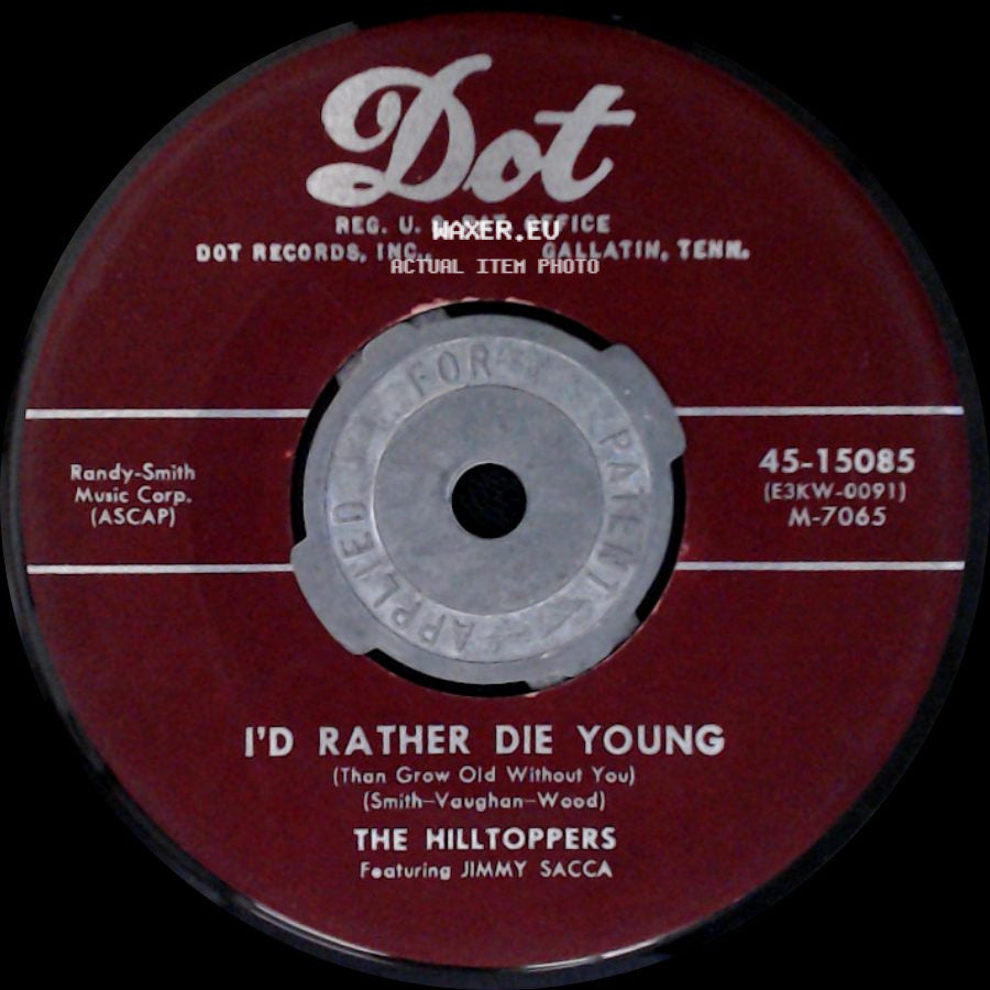 The Hilltoppers Featuring Jimmy Sacca - P.S. I Love You / I'd Rather Die Young (Than Grow Old Without You) side B