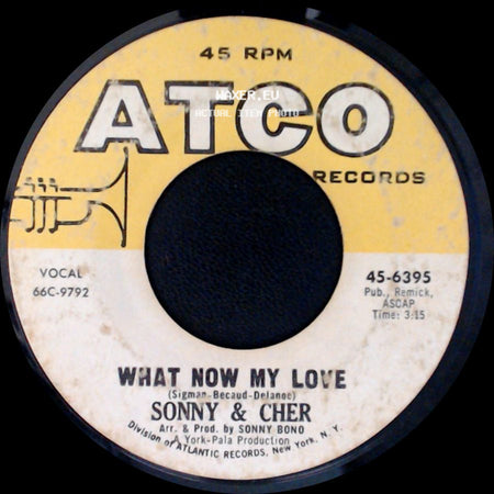 Sonny & Cher - What Now My Love / I Look For You side A