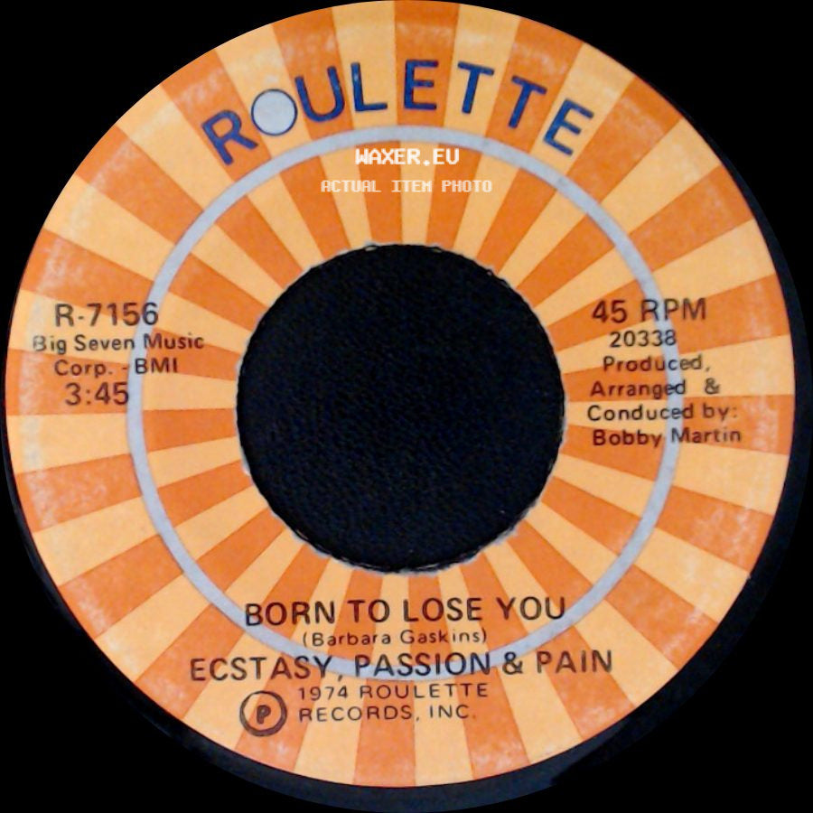 Ecstasy, Passion & Pain - Born To Lose You / Good Things Don't Last Forever side A