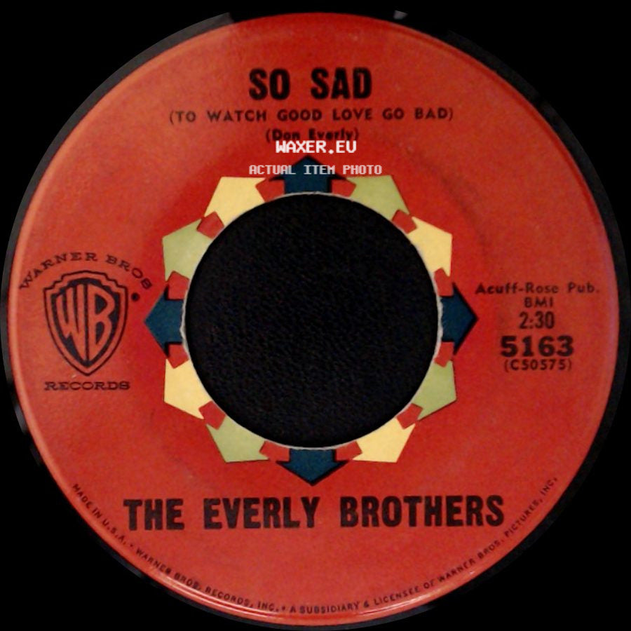 The Everly Brothers - Lucille / So Sad (To Watch Good Love Go Bad) side B