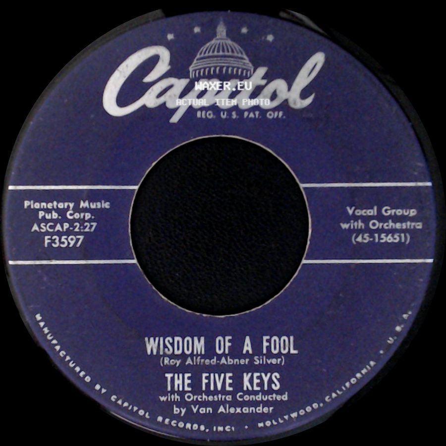 The Five Keys - Wisdom Of A Fool / Now Don't That Prove I Love You side A