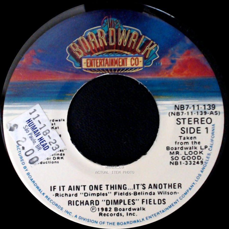 Richard "Dimples" Fields - If It Ain't One Thing...It's Another / Mr. Look So Good side A