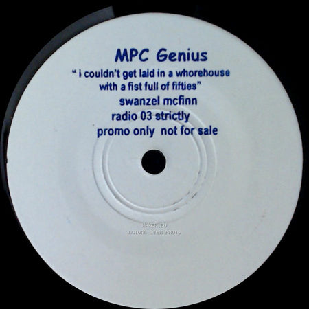 Mpc Genius / Mack The Knife - I Couldn't Get Laid In A Whorehouse With A Fist Full Of Fifties / World's Best B-Boy Beats Volume One Aka "Why I Wanna Be A Latin Rascal" side A