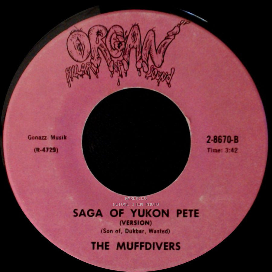 Son Of Pete And The Muffdivers / The Muffdivers - Saga Of Yukon Pete / Saga Of Yukon Pete side B