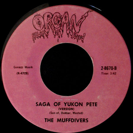 Son Of Pete And The Muffdivers / The Muffdivers - Saga Of Yukon Pete / Saga Of Yukon Pete side B