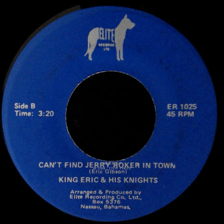 King Eric & His Knights - Fox Hill Gal / Can't Find Jerry Roker In Town side B