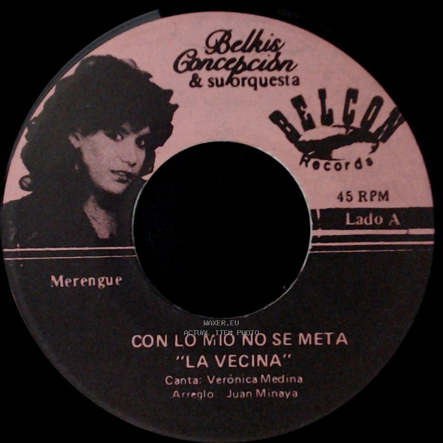 Belkis Concepcion & Su Orquesta - Con Lo Mio No Se Meta "La Vecina" / Se Te Pelo El Billete side A